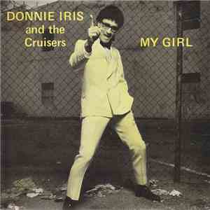 Donnie Iris And The Cruisers - My Girl download flac