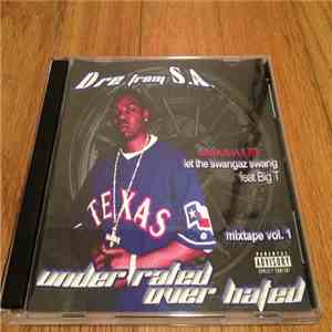 Dre From S.A. - Underrated Overhated Vol. 1 download flac