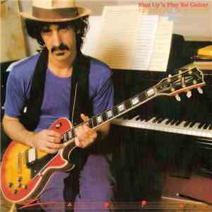 Frank Zappa - Shut Up 'N Play Yer Guitar download flac