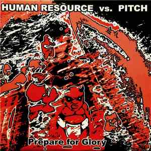 Human Resource vs. Pitch  - Prepare For Glory download flac