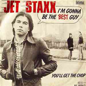 Jet Staxx - I'm Gonna Be The Best Guy / You'll Get The Chop download flac