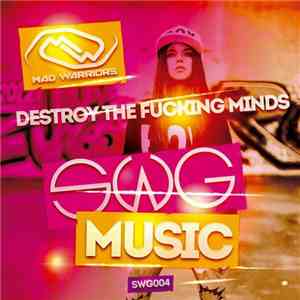 Mad Warriors - Destroy The Fucking Minds download flac
