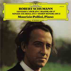 Maurizio Pollini, Robert Schumann - Fantasie C-Dur Op. 17 - Sonate Fis-Moll Op. 11 download flac