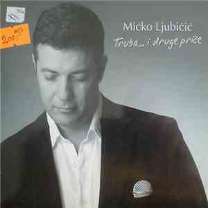 Mićko Ljubičić - Truba... I Druge Priče download flac