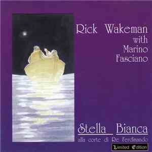 Rick Wakeman With Mario Fasciano - Stella Bianca Alla Corte Di Re Ferdinando download flac