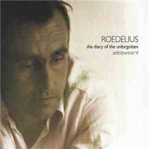 Roedelius - The Diary Of The Unforgotten - Selbstportrait VI download flac