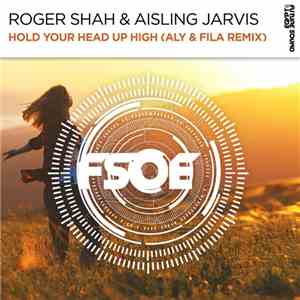 Roger Shah & Aisling Jarvis - Hold Your Head Up High (Aly & Fila Remix) download flac