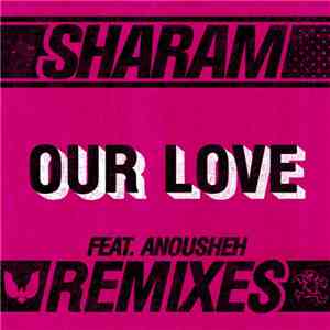 Sharam Feat. Anousheh - Our Love download flac