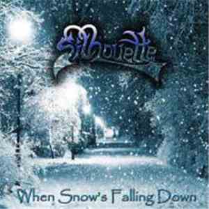 Silhouette  - When Snow's Falling Down download flac