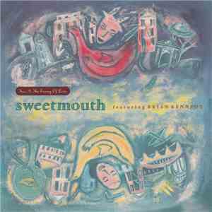 Sweetmouth Featuring Brian Kennedy - Fear Is The Enemy Of Love download flac