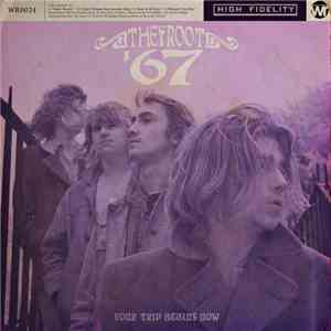The Froot '67 - Your Trip Begins Now download flac