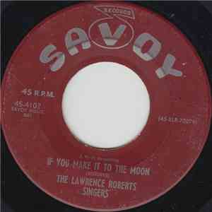 The Lawrence Roberts Singers - If You Make It To The Moon / Softly And Tenderly download flac