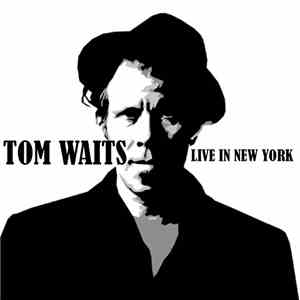 Tom Waits - Live In New York download flac