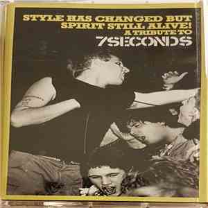Various - Style Has Changed But Spirit Still Alive! A Tribute To 7Seconds download flac