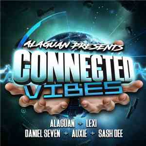 Alaguan Feat. Lexi  - Connected Vibes download flac