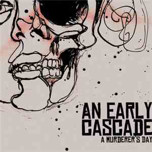 An Early Cascade - A Murderer's Day download flac