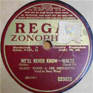 Barry Wood & His Orchestra / Jack Marshard & His Orchestra - We'll Never Know / Snug As A Bug In A Rug download flac