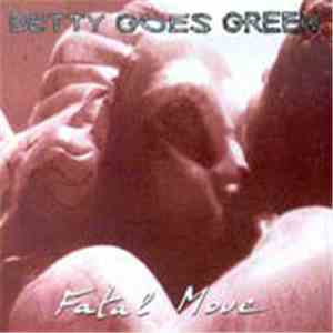 Betty Goes Green - Fatal Move download flac