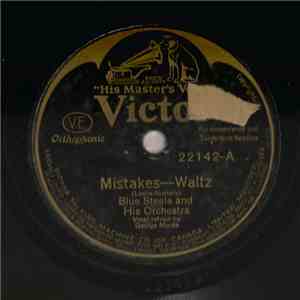 Blue Steele And His Orchestra - Mistakes / Rock Me To Sleep In Your Arms download flac