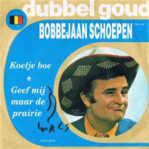 Bobbejaan Schoepen - Koetje Boe / Geef Mij Maar De Prairie download flac