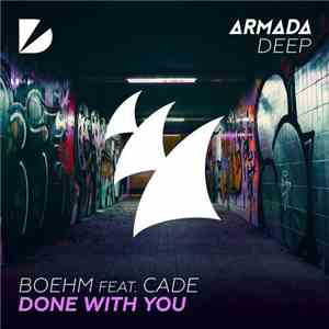 Boehm Feat. Cade - Done With You download flac