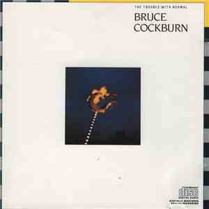 Bruce Cockburn - The Trouble With Normal download flac