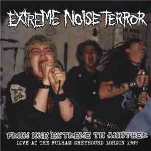 Extreme Noise Terror - From One Extreme To Another - Live At The Fulham Greyhound London 1989 download flac