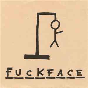 Fuckface  / Hickey - Fuckface / Hickey download flac