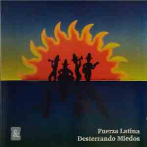 Fuerza Latina  - Desterrando Miedos FLAC album