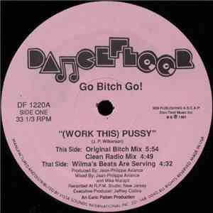 Go Bitch Go! - (Work This) Pussy download flac