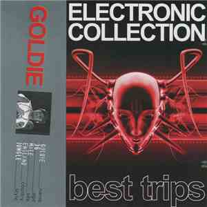 Goldie - Electronic Collection (Best Trips) download flac