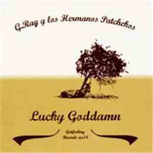 G.Rag Y Los Hermanos Patchekos - Lucky Goddamn download flac