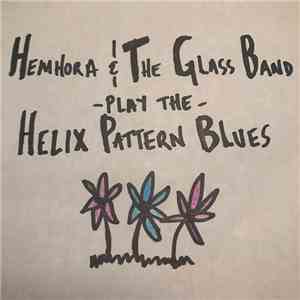 Hemhora & The Glass Band  - Helix Pattern Blues download flac