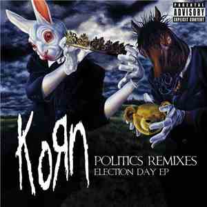 Korn - Politics Remixes – Election Day EP download flac