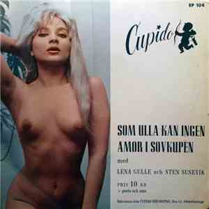 Lena Gulle Och Sten Susevik - Som Ulla Kan Ingen / Amor I Sovkupén download flac