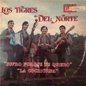 Los Tigres Del Norte - Sufro Porque Te Quiero/ La Cochicuina download flac