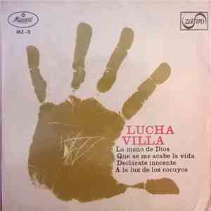 Lucha Villa - La Mano De Dios / Que Se Me Acabe La Vida / Declárate Inocente / A La Luz De Los Cocuyos download flac