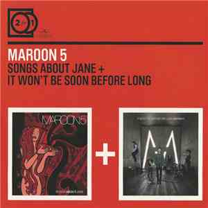 Maroon 5 - Songs About Jane + It Won't Be Soon Before Long download flac
