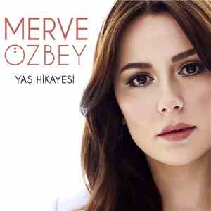 Merve Özbey - Yaş Hikayesi download flac