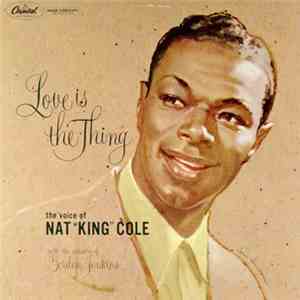 Nat "King" Cole - Love Is The Thing download flac