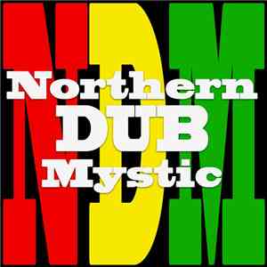 Northern Dub Mystic - Northern Dub Mystic download flac
