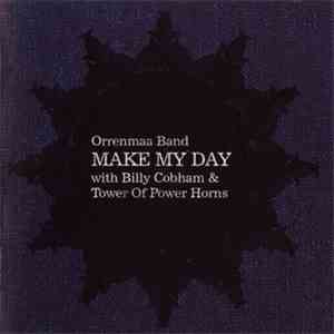 Orrenmaa Band With Billy Cobham & Tower Of Power Horns - Make My Day download flac
