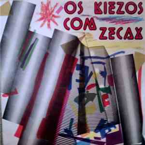 Os Kiezos com Zecax - Os Kiezos Com Zecax download flac