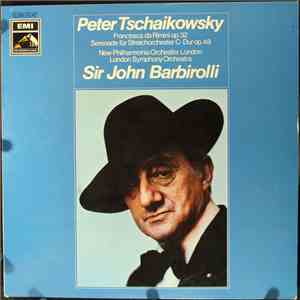 Peter Tschaikowsky - Sir John Barbirolli - Francesca Da Rimini Op.32 / Serenade Für Streichorchester C-Dur Op.48 FLAC album
