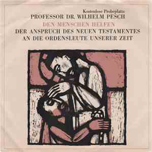 Professor Dr. Wilhelm Pesch - Den Menschen Helfen (Kostenlose Probeplatte) download flac