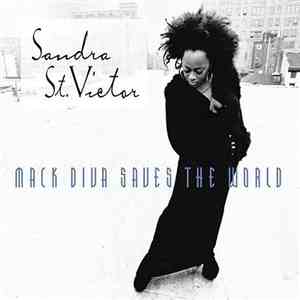 Sandra St. Victor - Mack Diva Saves The World download flac