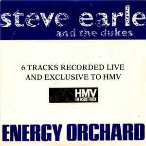 Steve Earle & The Dukes / Energy Orchard - Sampler download flac