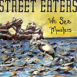 Street Eaters - We See Monsters download flac