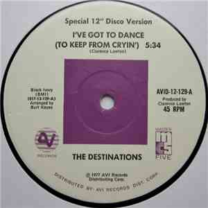 The Destinations - I've Got To Dance (To Keep From Cryin') download flac