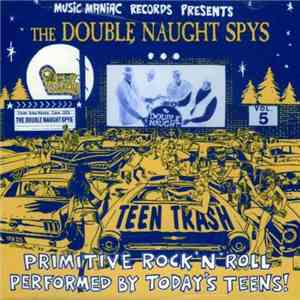The Double Naught Spys - Teen Trash Vol. 5 download flac